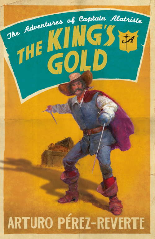 Book cover of The King's Gold (The Adventures of Captain Alatriste)