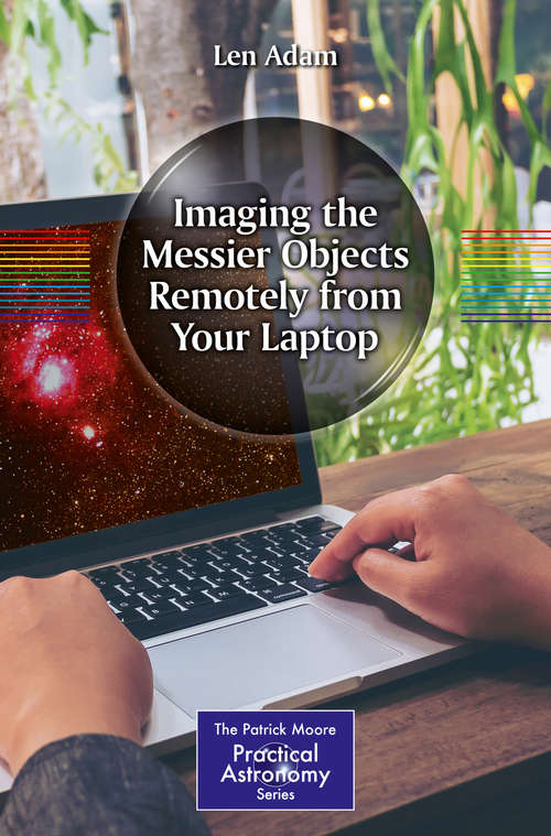Book cover of Imaging the Messier Objects Remotely from Your Laptop