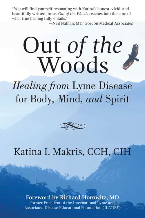 Book cover of Out of the Woods: Healing from Lyme Disease for Body, Mind, and Spirit