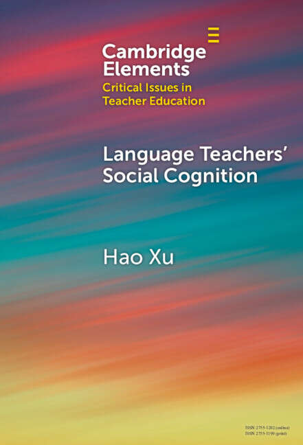 Book cover of Language Teachers' Social Cognition (Elements in Critical Issues in Teacher Education)