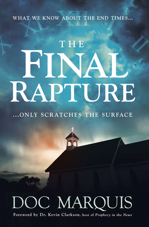 Book cover of The Final Rapture: What We Know About the End Times Only Scratches the Surface