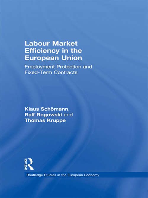 Book cover of Labour Market Efficiency in the European Union: Employment Protection and Fixed Term Contracts (Routledge Studies In The European Economy Ser.: No.6)