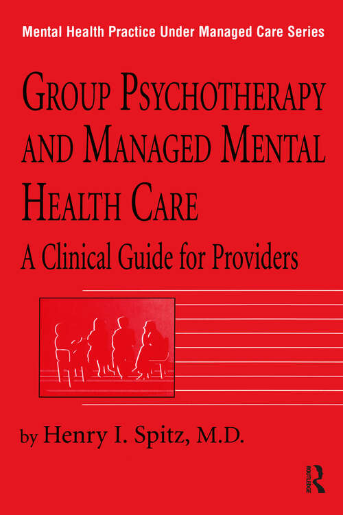 Book cover of Group Psychotherapy And Managed Mental Health Care: A Clinical Guide For Providers