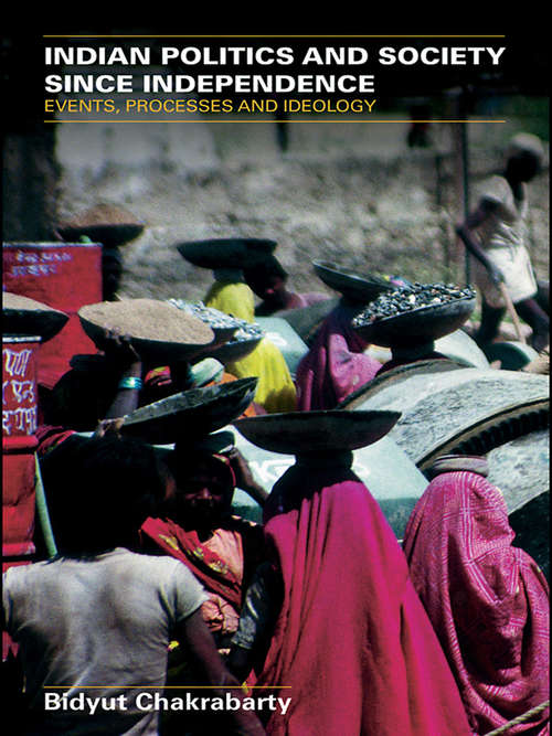 Book cover of Indian Politics and Society since Independence: Events, Processes and Ideology