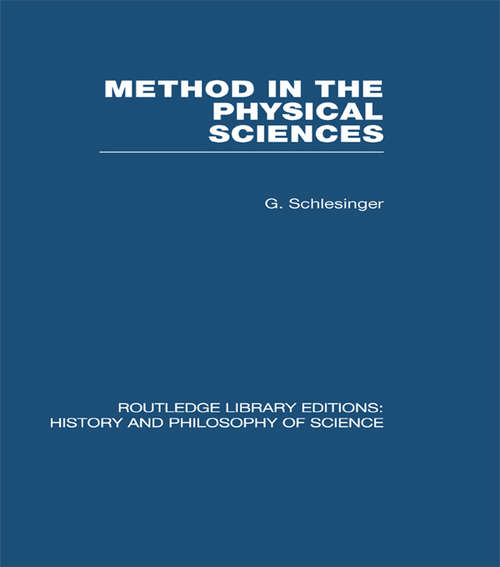 Book cover of Method in the Physical Sciences (Routledge Library Editions: History & Philosophy of Science)