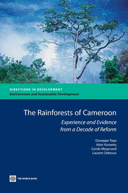 Book cover of The Rain Forests of Cameroon: Experience and Evidence from a Decade of Reform