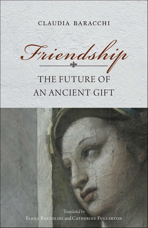 Book cover of Friendship: The Future of an Ancient Gift (Studies in Continental Thought)