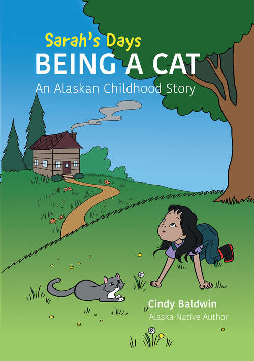 Book cover of Being a Cat: An Alaskan Childhood Story
