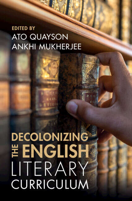 Book cover of Decolonizing the English Literary Curriculum