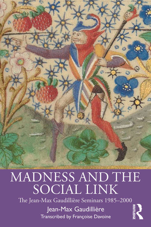 Book cover of Madness and the Social Link: The Jean-Max Gaudillière Seminars 1985 – 2000