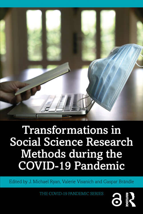 Book cover of Transformations in Social Science Research Methods during the COVID-19 Pandemic (The COVID-19 Pandemic Series)