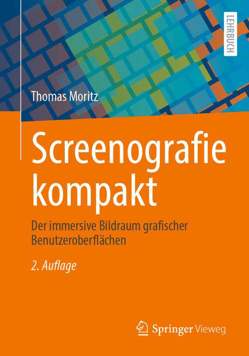 Book cover of Screenografie kompakt: Der immersive Bildraum grafischer Benutzeroberflächen (2. Aufl. 2022)