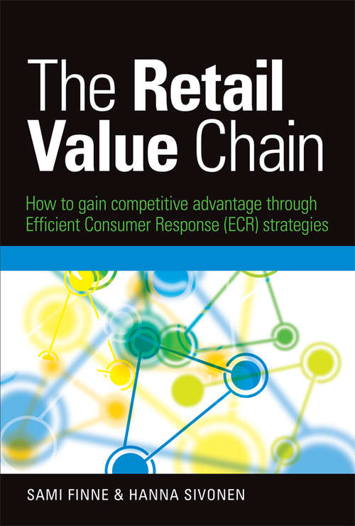 Book cover of The Retail Value Chain: How to Gain Competitive Advantage through Efficient Consumer Response (ECR) Strategies
