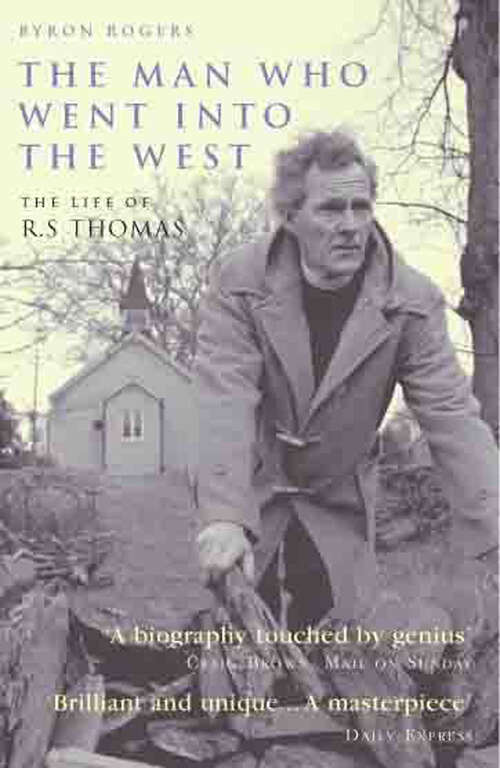 Book cover of The Man Who Went into the West: The Life of R.S. Thomas