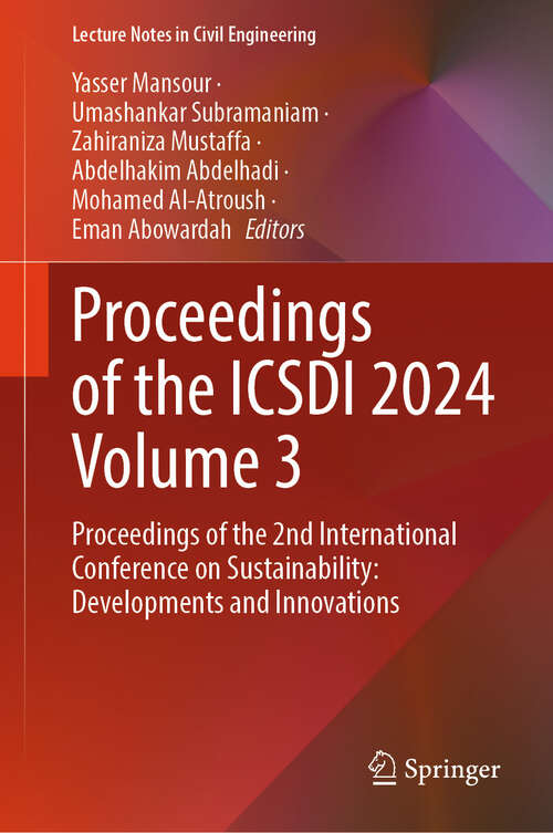 Book cover of Proceedings of the ICSDI 2024 Volume 3: Proceedings of the 2nd International Conference on Sustainability: Developments and Innovations (Lecture Notes in Civil Engineering #558)