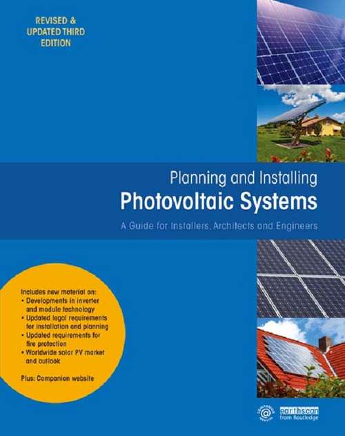 Book cover of Planning and Installing Photovoltaic Systems: A Guide for Installers, Architects and Engineers (3) (Planning and Installing)
