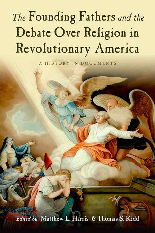 Book cover of The Founding Fathers and the Debate over Religion in Revolutionary America: A History in Documents