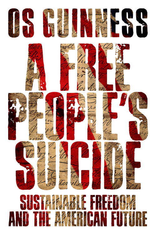 Book cover of A Free People's Suicide: Sustainable Freedom and the American Future