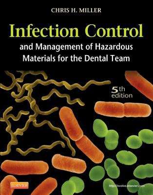Book cover of Infection Control and Management of Hazardous Materials for the Dental Team (Fifth Edition)