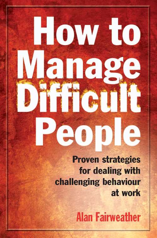 Book cover of How to Manage Difficult People: Proven Strategies for Dealing with Challenging Behaviour at Work