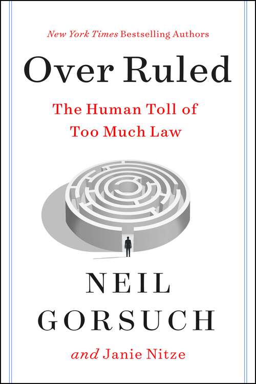 Book cover of Over Ruled: The Human Toll of Too Much Law