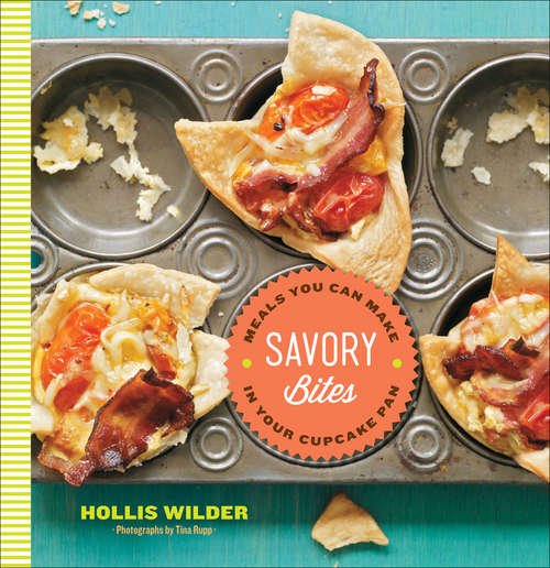 Book cover of Savory Bites: Meals You Can Make in Your Cupcake Pan