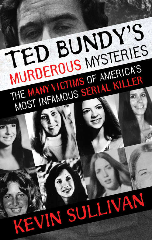 Book cover of Ted Bundy's Murderous Mysteries: The Many Victims of America's Most Infamous Serial Killer