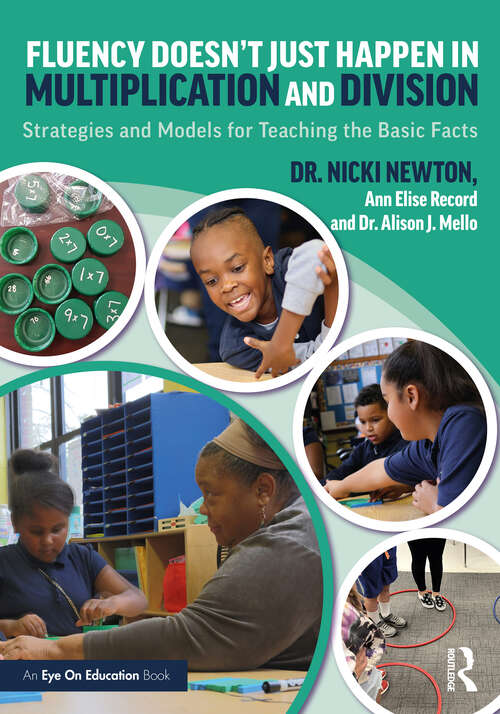 Book cover of Fluency Doesn't Just Happen in Multiplication and Division: Strategies and Models for Teaching the Basic Facts