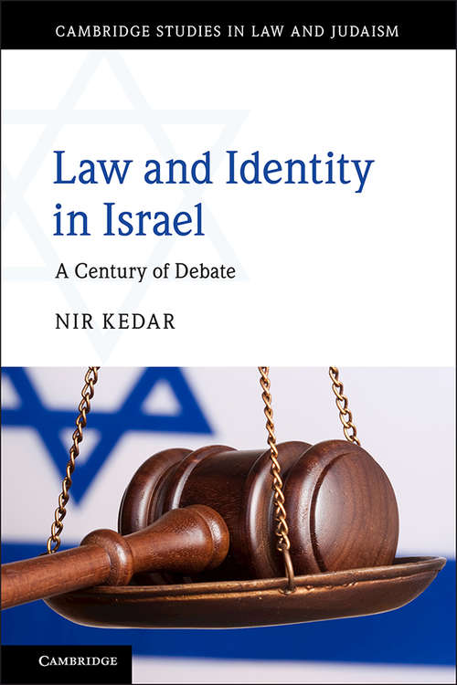 Book cover of Law and Identity in Israel: A Century of Debate (Cambridge Studies in Law and Judaism)