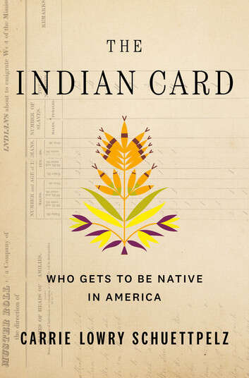 Book cover of The Indian Card: Who Gets to Be Native in America