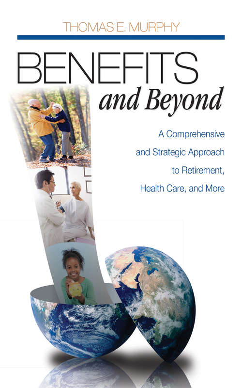 Book cover of Benefits and Beyond: A Comprehensive and Strategic Approach to Retirement, Health Care, and More