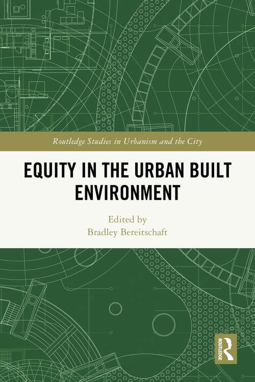 Book cover of Equity in the Urban Built Environment (1) (Routledge Studies in Urbanism and the City)