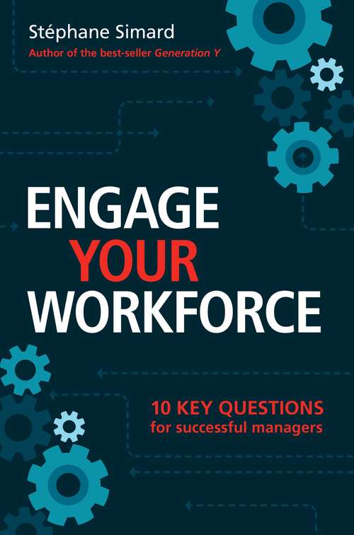 Book cover of Engage Your Workforce: 10 key questions for successful managers: 10 key questions for successful managers