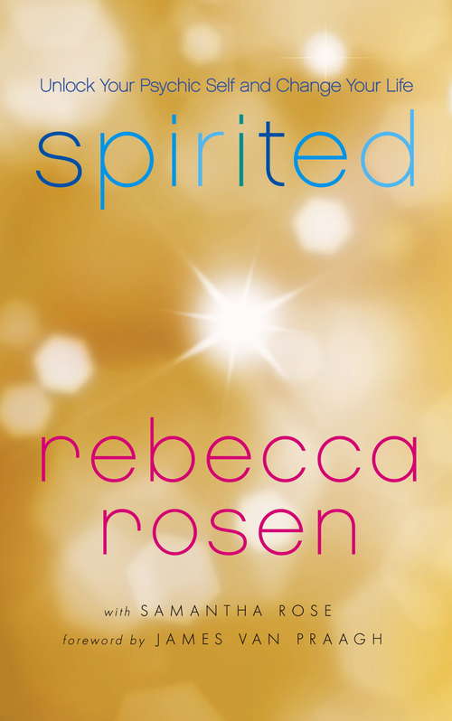Book cover of Spirited: Unlock Your Psychic Self and Change Your Life