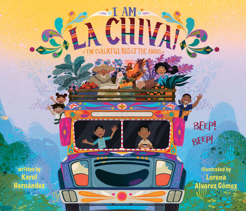 Book cover of I Am La Chiva!: The Colorful Bus of the Andes