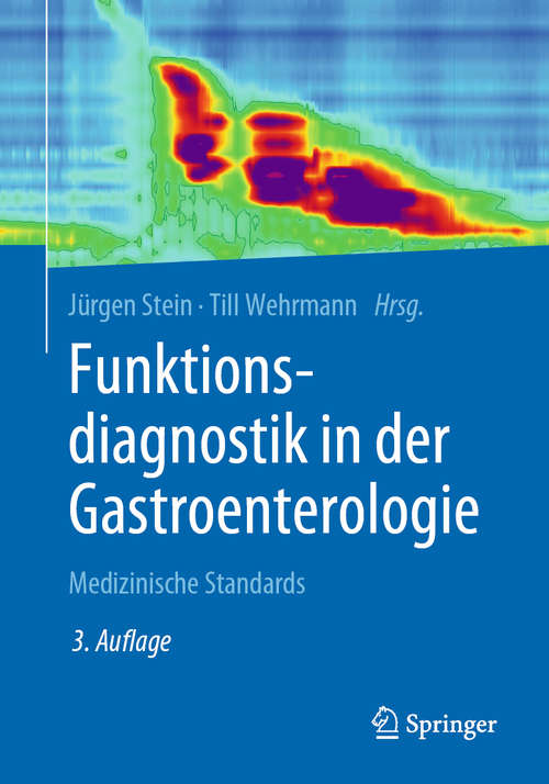 Book cover of Funktionsdiagnostik in der Gastroenterologie: Medizinische Standards (3. Aufl. 2020)