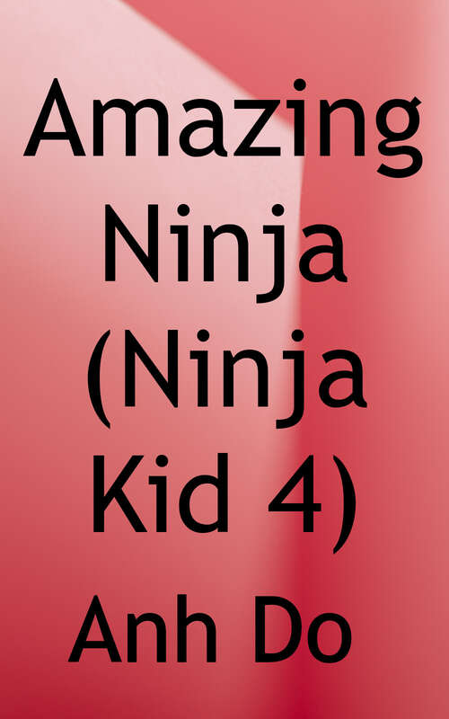 Book cover of Amazing Ninja! (Ninja Kid)