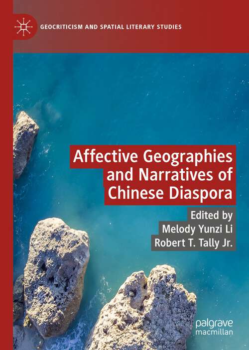 Book cover of Affective Geographies and Narratives of Chinese Diaspora (1st ed. 2022) (Geocriticism and Spatial Literary Studies)