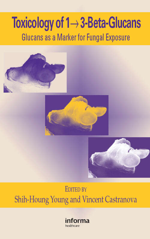 Book cover of Toxicology of 1 - 3-Beta-Glucans: Glucans as a Marker for Fungal Exposure (1)