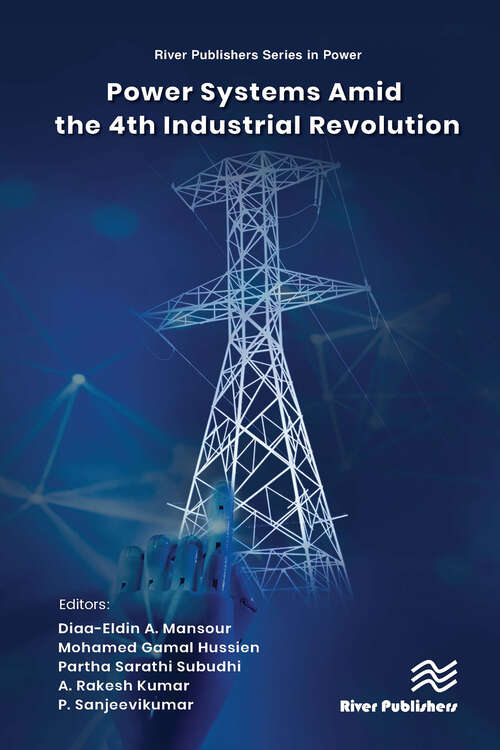 Book cover of Power Systems Amid the 4th Industrial Revolution (River Publishers Series in Power)