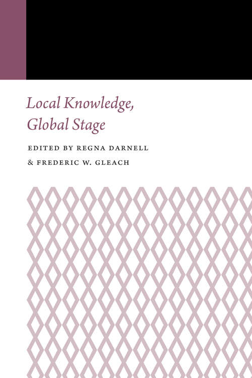 Book cover of Local Knowledge, Global Stage (Histories of Anthropology Annual)