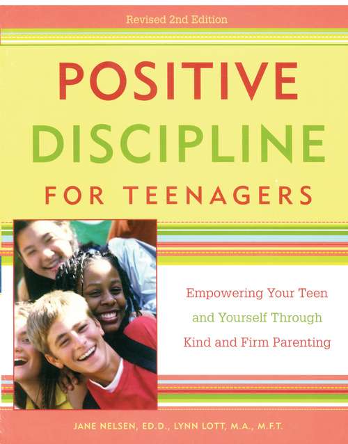 Book cover of Positive Discipline for Teenagers, Revised 2nd Edition: Empowering Your Teens and Yourself Through Kind and Firm Parenting (Positive Discipline)