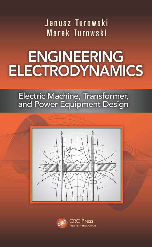 Book cover of Engineering Electrodynamics: Electric Machine, Transformer, and Power Equipment Design