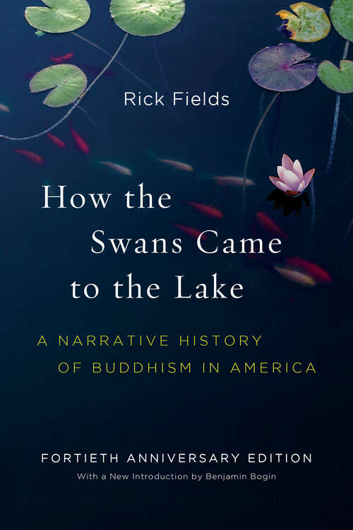 Book cover of How the Swans Came to the Lake: A Narrative History of Buddhism in America