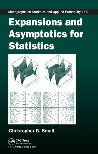 Book cover of Expansions and Asymptotics for Statistics (1) (Chapman & Hall/CRC Monographs on Statistics and Applied Probability)