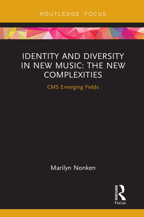 Book cover of Identity and Diversity in New Music: The New Complexities (CMS Emerging Fields in Music)