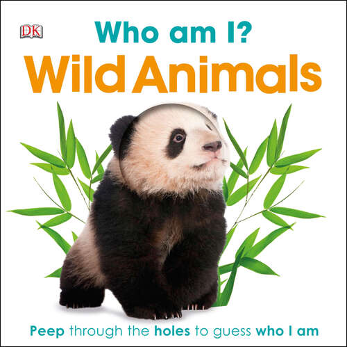 Book cover of Who Am I? Wild Animals: Use the Clues to Guess Who I Am (Who Am I?)