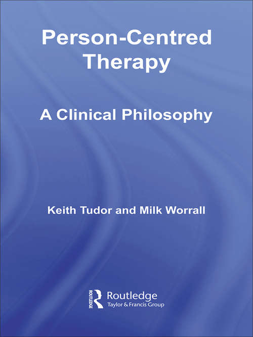 Book cover of Person-Centred Therapy: A Clinical Philosophy (Advancing Theory in Therapy)