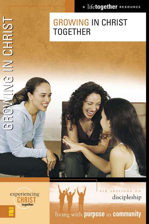 Book cover of Growing in Christ (Experiencing Christ Together)