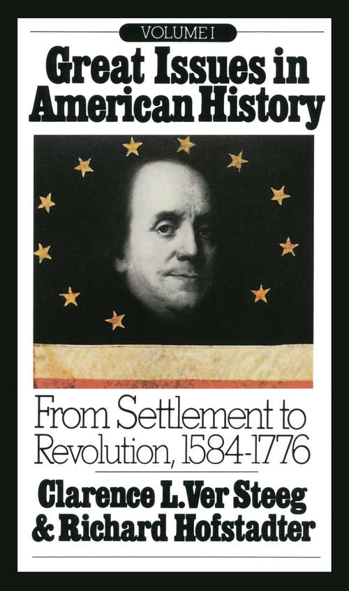 Book cover of Great Issues in American History, Vol. I: From Settlement to Revolution, 1584-1776 (Great Issues in American History #1)